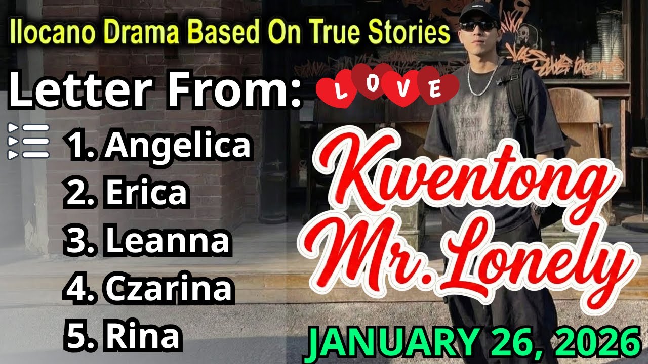 Angelica - Kwentong Mr. Lonely NEW UPDATE | January 26, 2026 #DearMrLonely | ILOCANO DRAMA