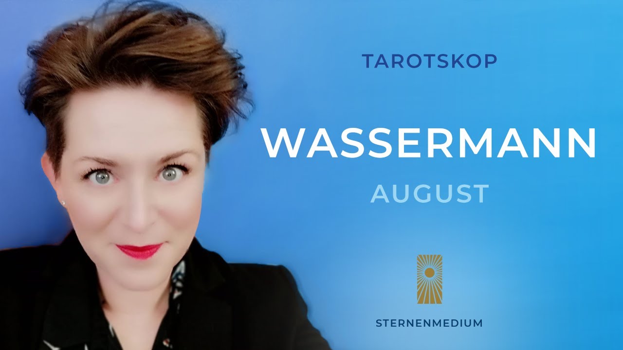 AUGUST 2023 ✴︎ WASSERMANN ✴︎♒️✴︎ TAROTSKOP