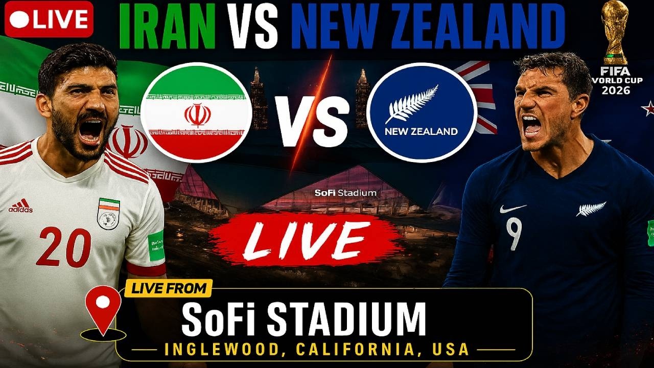 IRAN vs NEW ZEALAND LIVE | FIFA World Cup 2026 | Full Match Live | SoFi Stadium