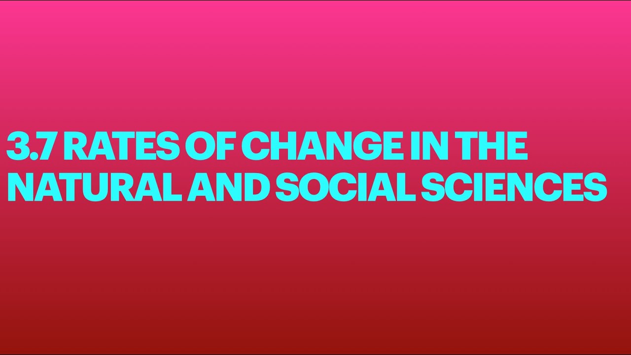 Rates of Change in the Sciences