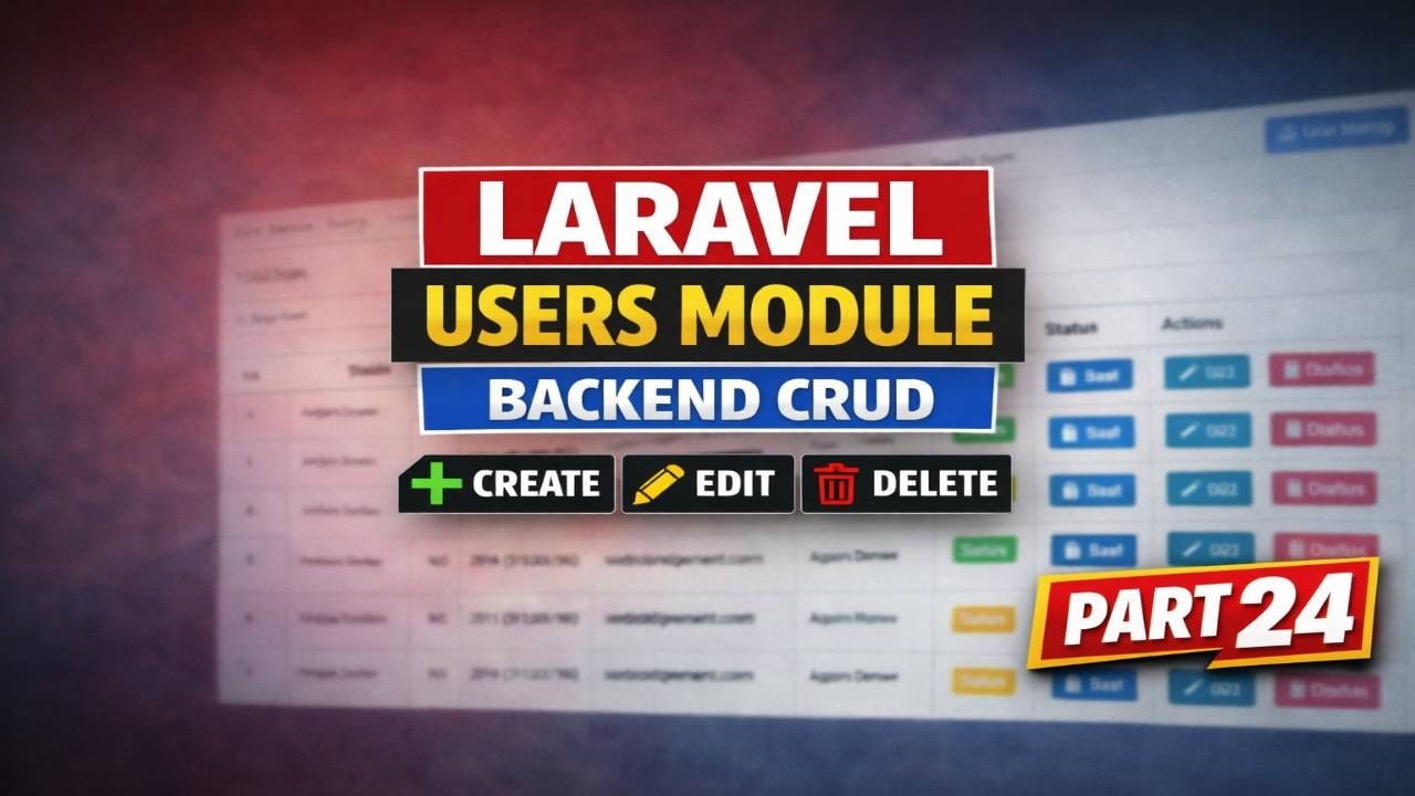 Laravel Users Module Backend CRUD Tutorial | Admin Panel me User Create Edit Delete | Part 24