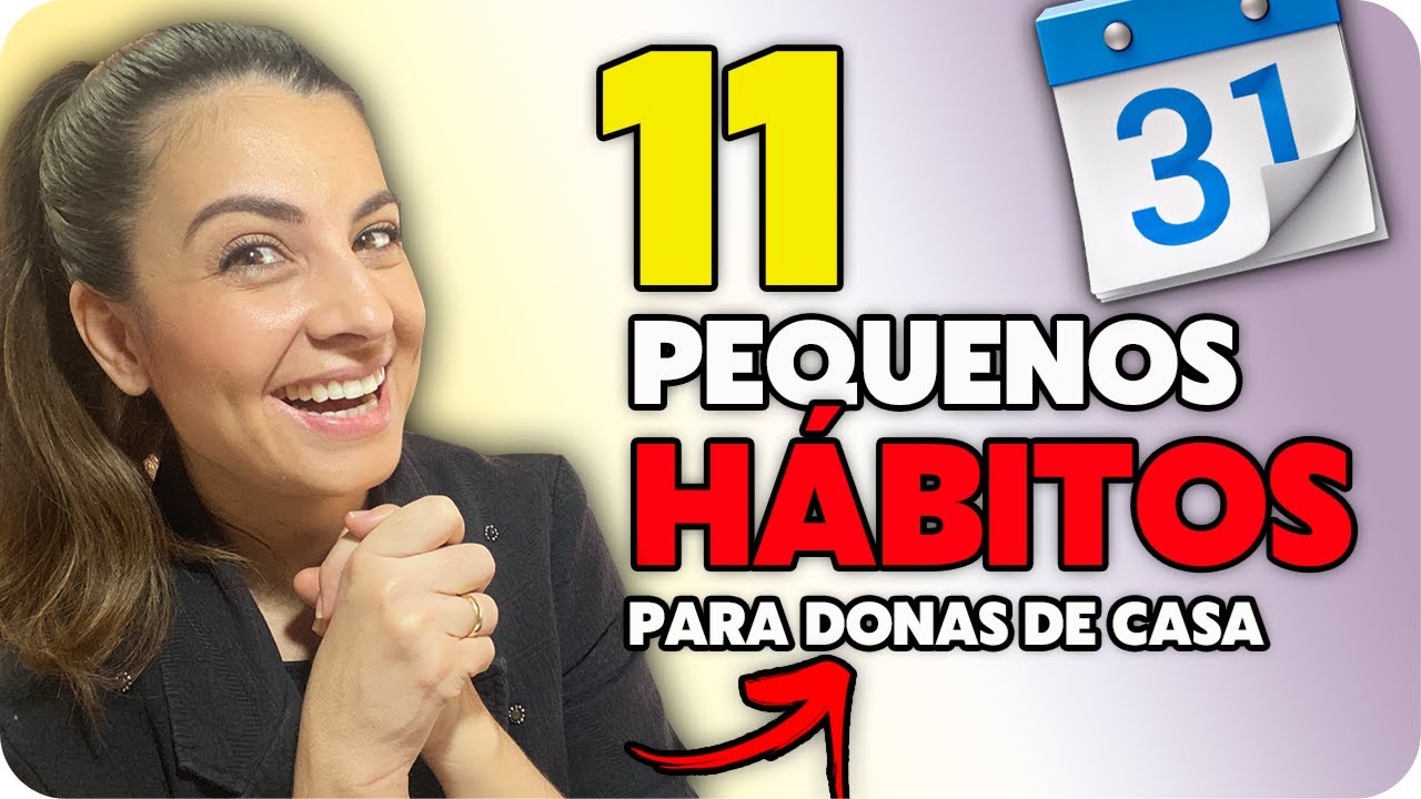 11 PEQUENOS HÁBITOS EXCELENTES PARA TODA DONA DE CASA
