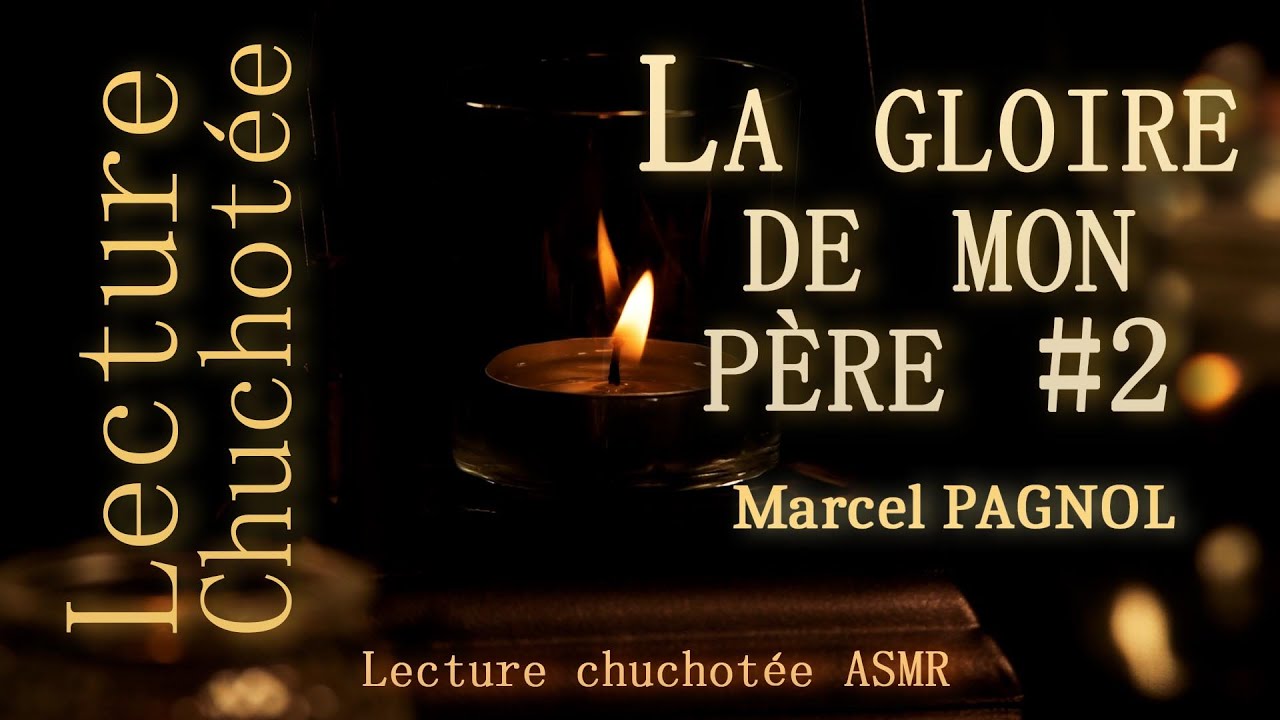 ASMR   Lecture chuchotée   La gloire de mon père, partie 2