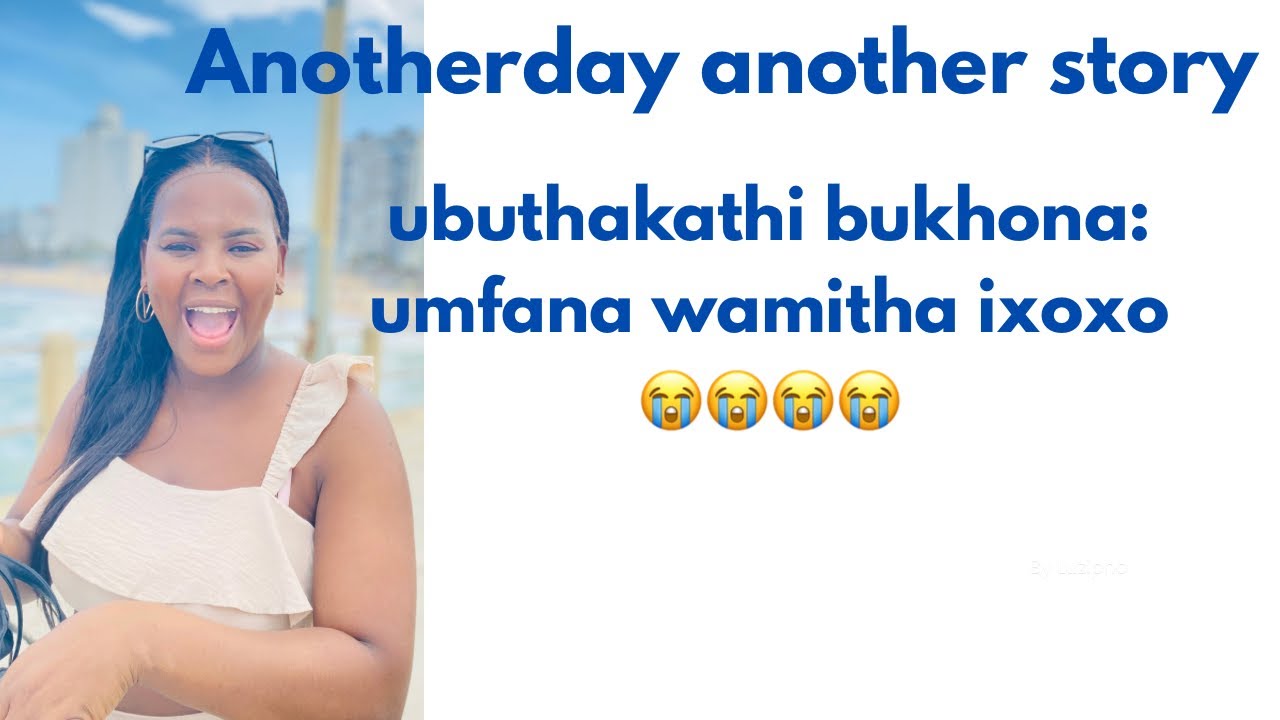 Storytime: ubuthakathi bukhon…Umfana owamith ixoxo😭😭😭