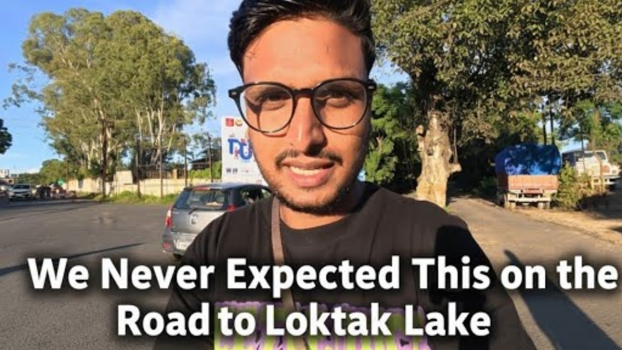 Real Ambush Experience While Traveling to Loktak Lake.