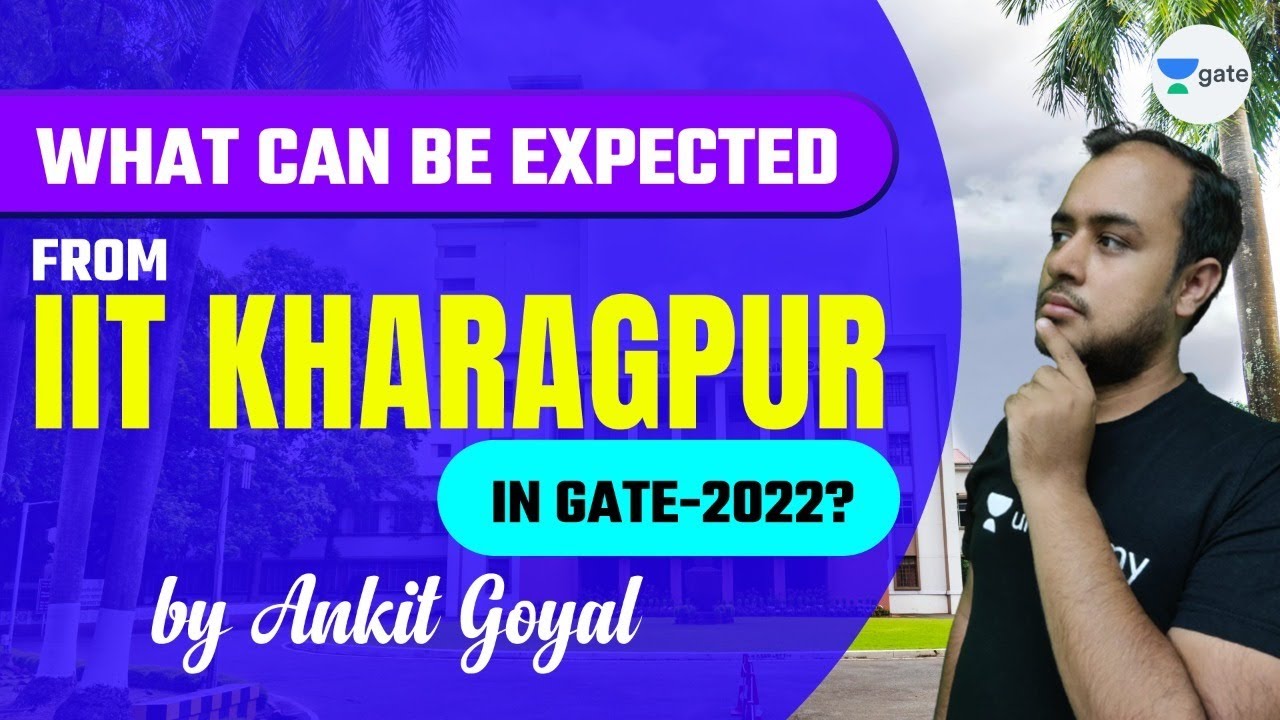 What Can Be Expected From IIT Kharagpur in GATE 2022? | Preparation Strategy | Ankit Goyal