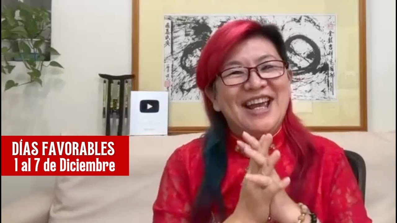 Planifica tu Semana con la mejor Energ&iacute;a D&iacute;as Favorables del 1 al 7 de Dic | Yuan Chen | FENG SHUI
