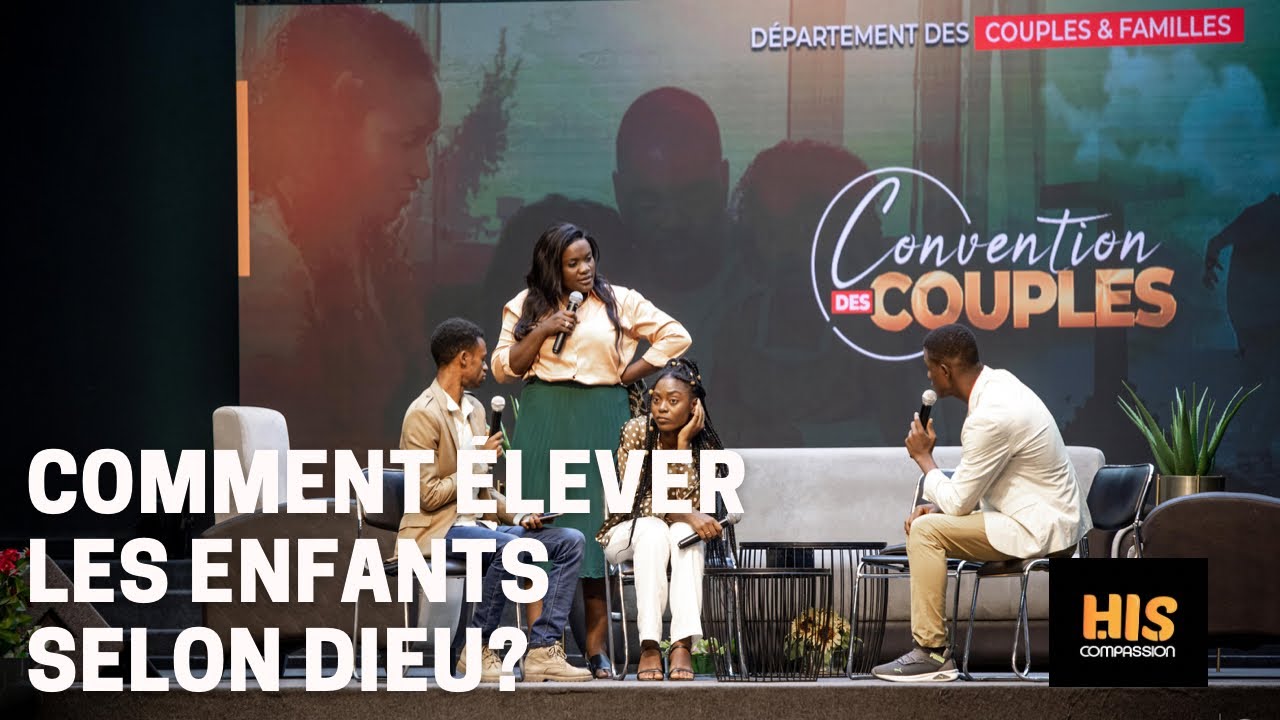Comment élever les enfants selon Dieu ?😍[convention des couples et familles]