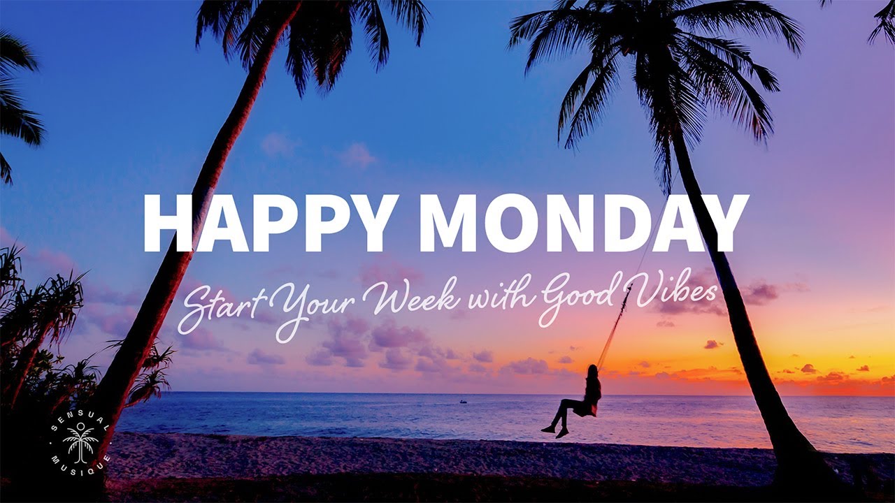 Happy Monday 😊 Start Your Week With Good Vibes - Chill Music Mix | The Good Life No.53