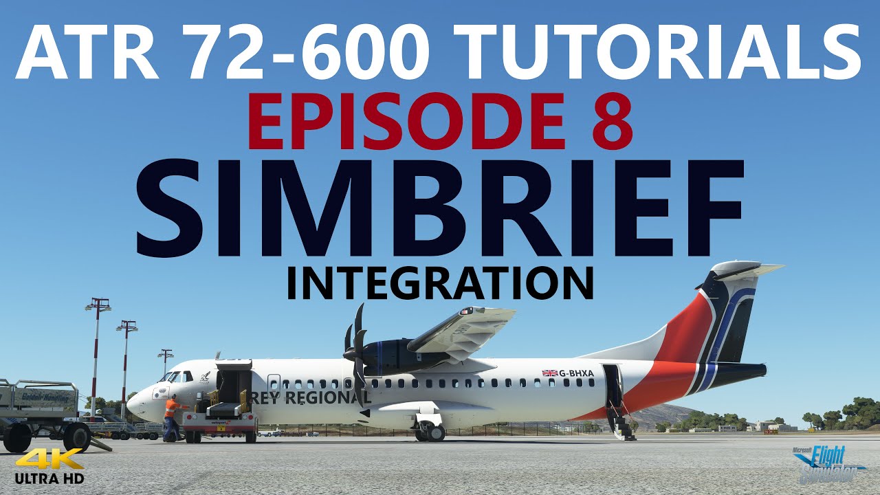 MSFS | Учебное пособие по ATR72-600 — Эпизод 8: Интеграция Simbrief! [4K]