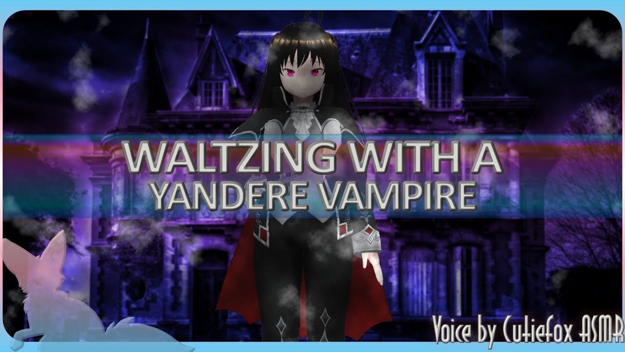 Waltzing With A Yandere Vampire | ASMR Roleplay | F4F | Yandere Vampire Part 3 | Vampire Feeding