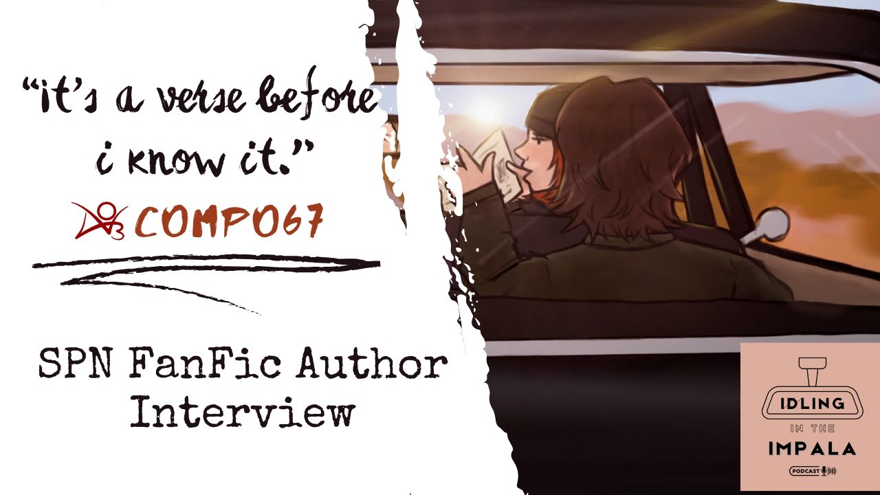 “It’s A Verse Before I Know It.” Interview with compo67, SPN FanFic Author