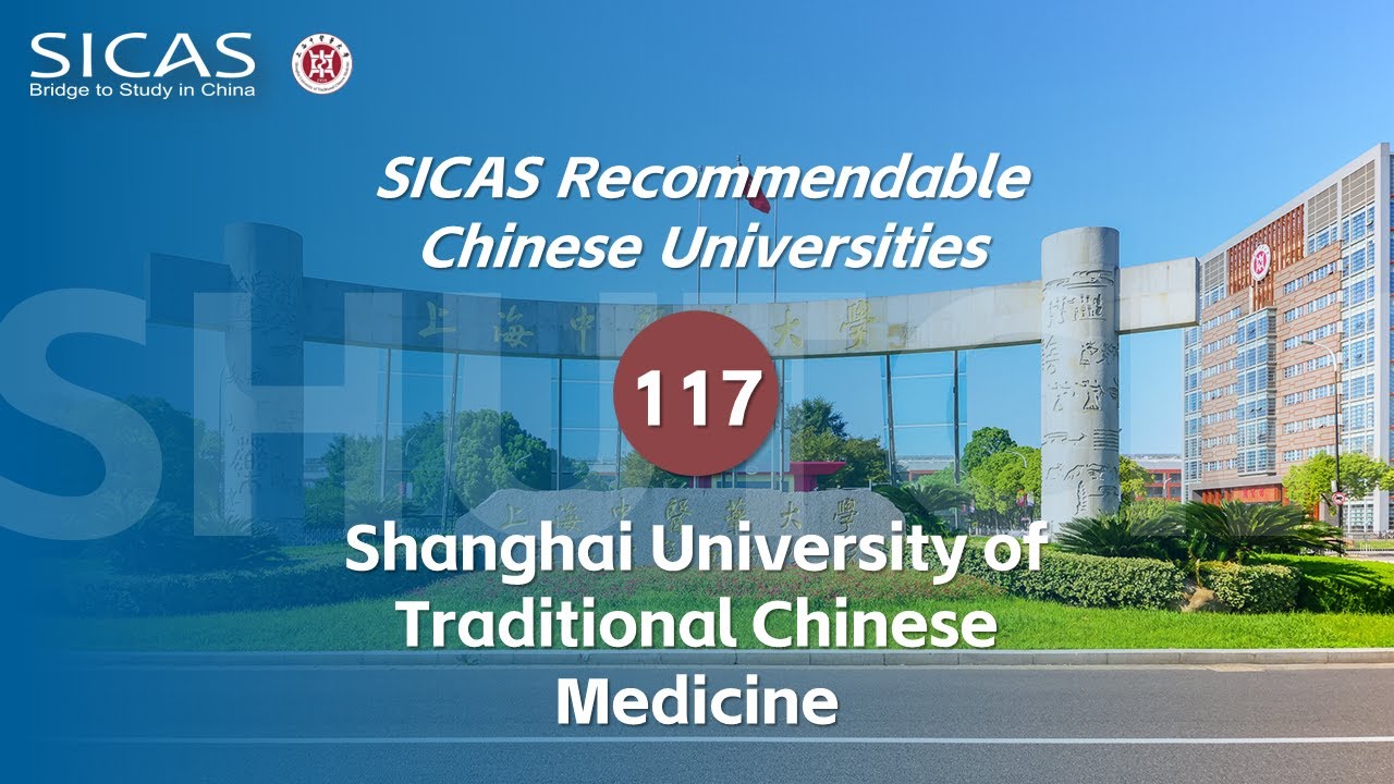 Shanghai University of Traditional Chinese Medicine--SICAS Recommended Universities 117