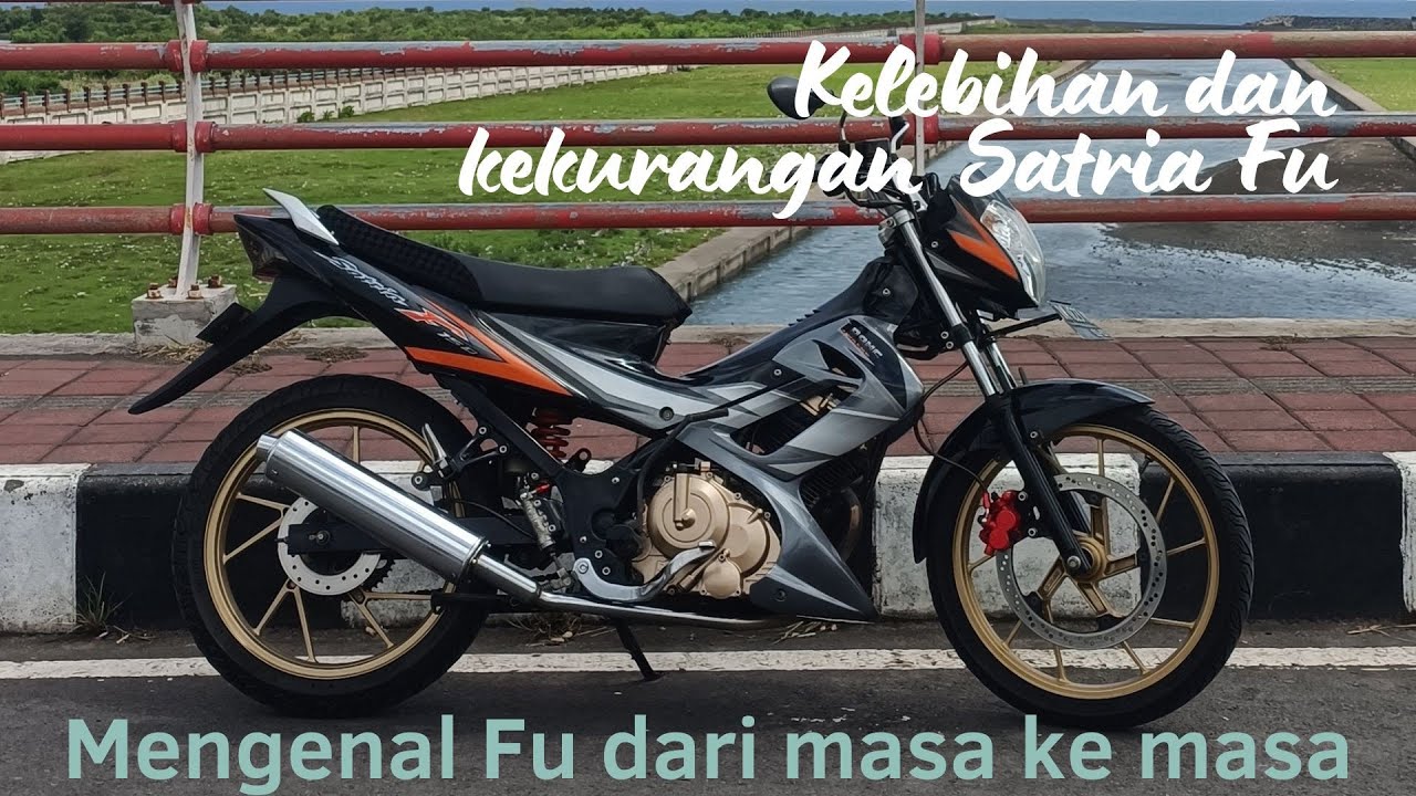 Satria Fu karbu Kelebihan & kekurangan  dan mari mengenal Fu dari masa ke masa (opini pribadi) 
