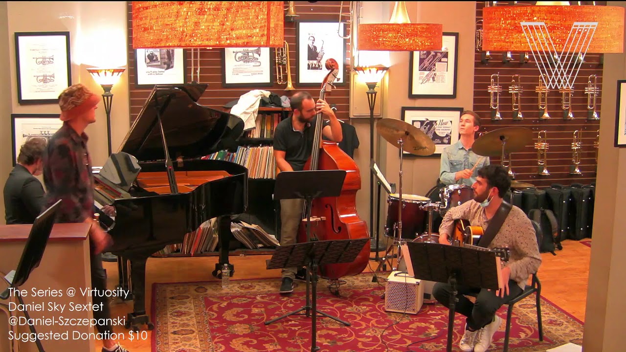 The Series @ Virtuosity//Daniel Sky Sextet