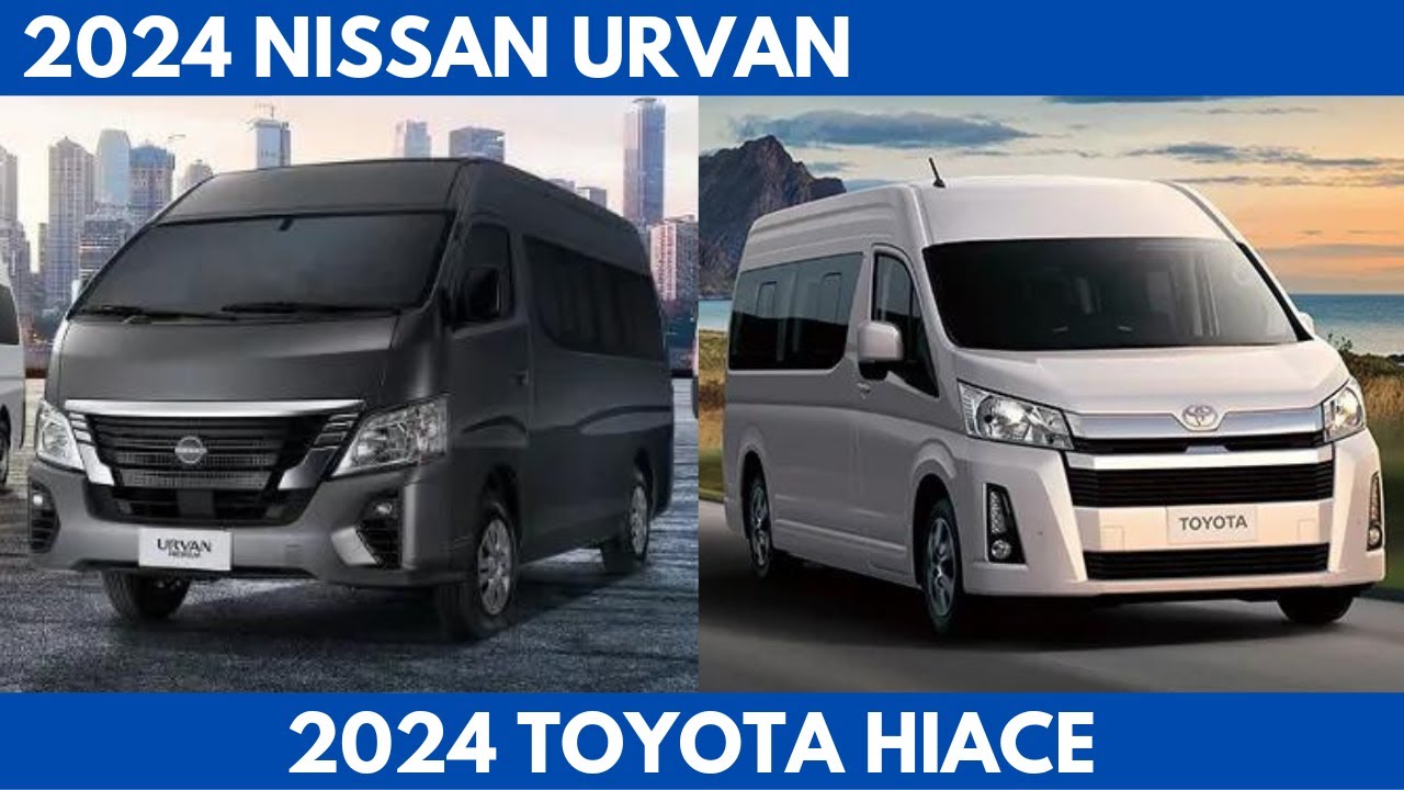 2024 Nissan Urvan Vs. 2024 Toyota HiAce are both popular vans Comparison