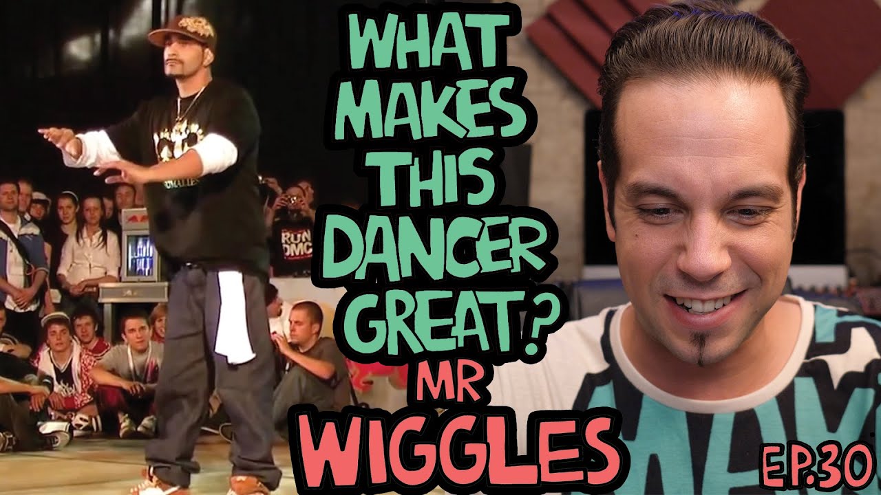 What Makes This Dancer Great? Ep.30 MR WIGGLES