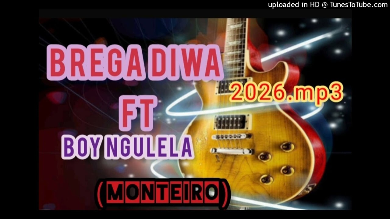 Brega--diwa--&--Boy--Ngulela--(Monteiro)--mp3