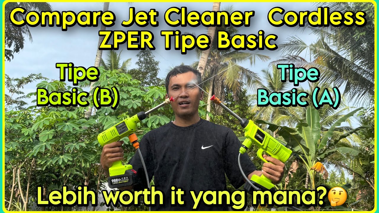 Compare Jet Cleaner Cordless ZPER Tipe Basic (A)vs Tipe Basic (B) | Alat Cuci Motor Murah 200 Ribuan