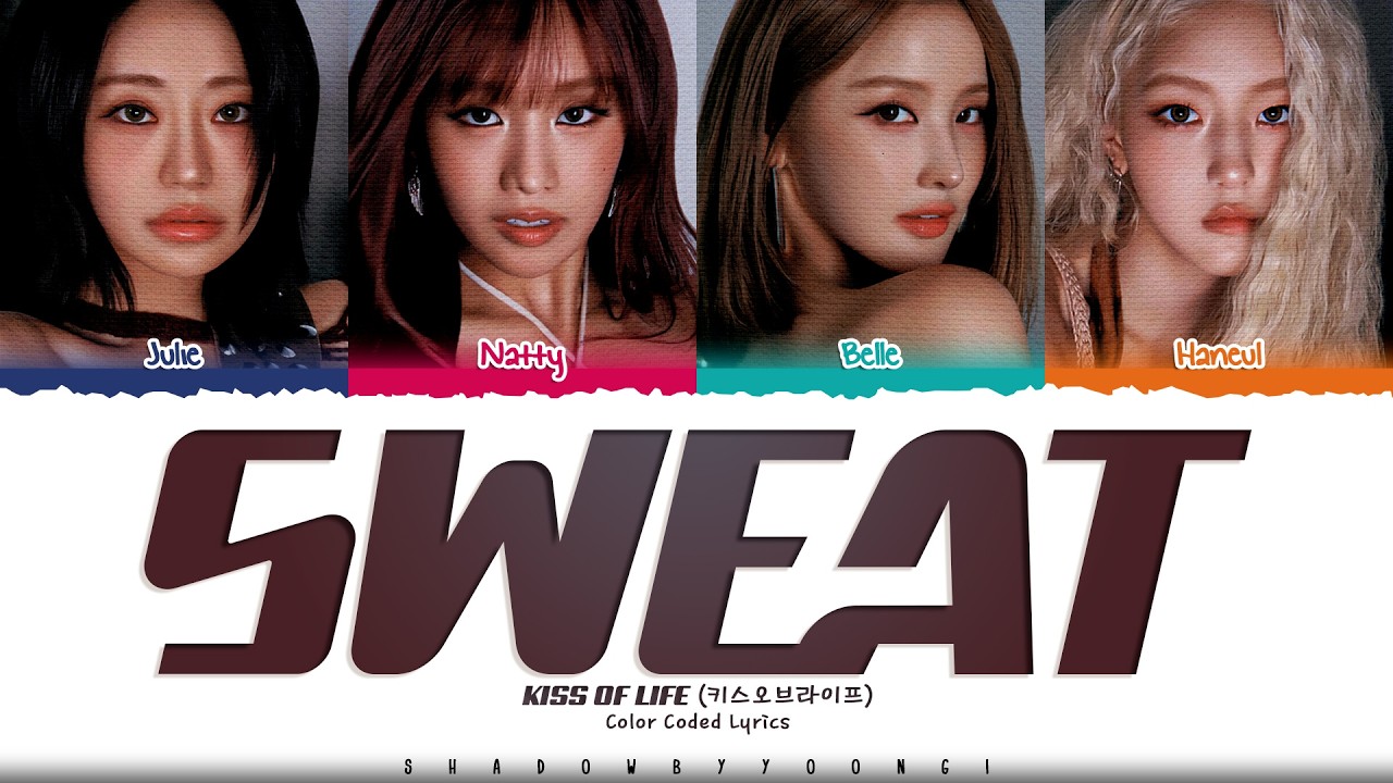 KISS OF LIFE 'SWEAT' Lyrics (키스오브라이프 SWEAT 가사) [Color Coded Han_Rom_Eng] | ShadowByYoongi