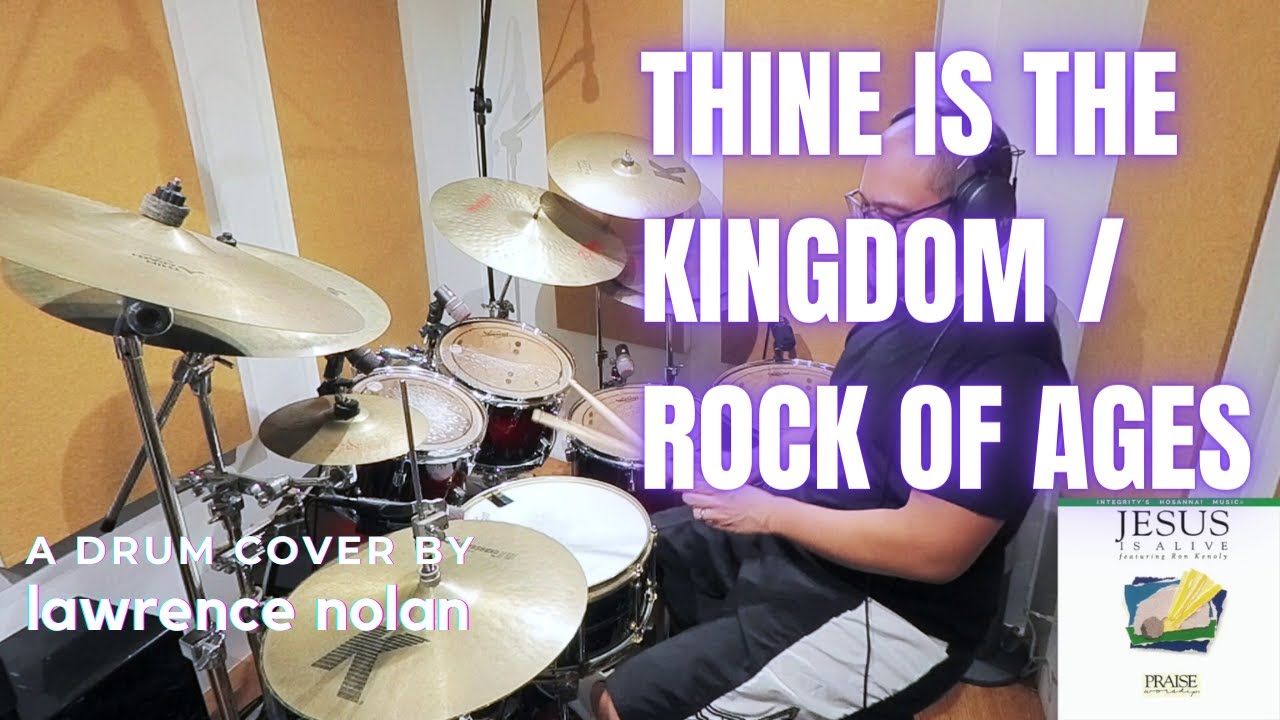 Ron Kenoly - Thine is the Kingdom / Rock of Ages (DRUM COVER)