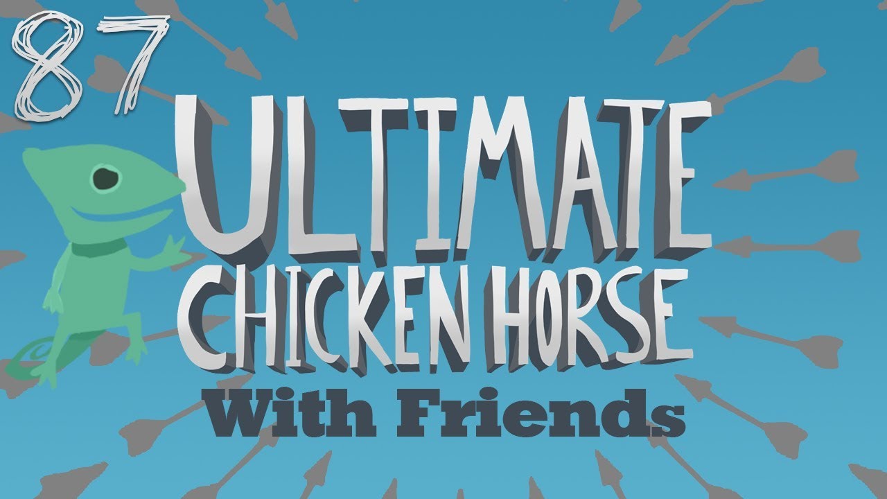 Ultimate Chicken Horse (Ep.87) (ft. Northernlion, AlpacaPatrol & Last_Grey_Wolf)