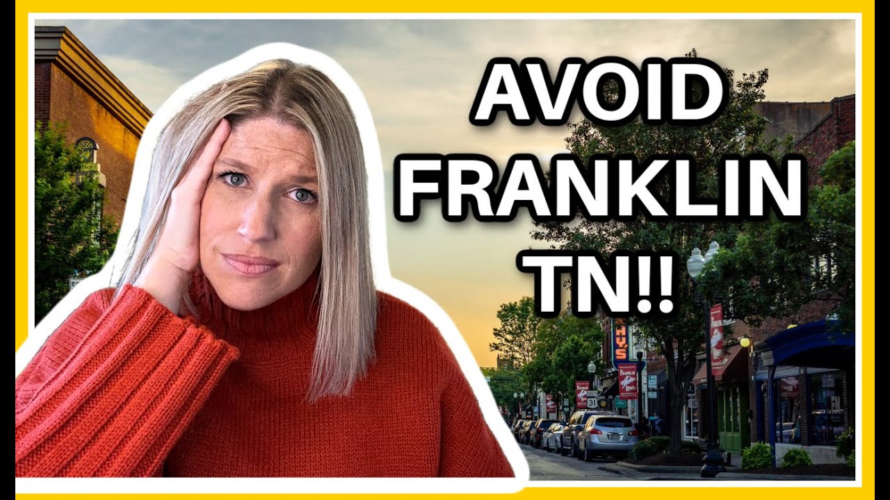 AVOID Franklin Tennessee unless you can deal with these 5 things
