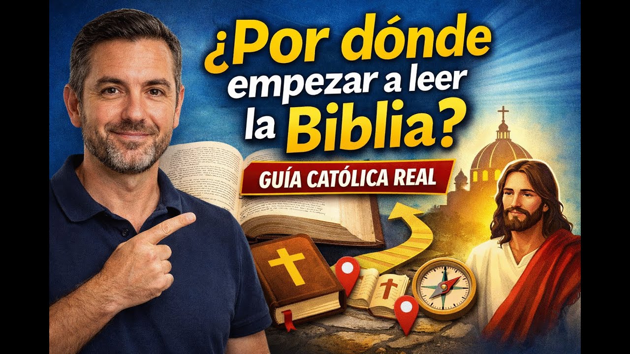 &iquest;Por d&oacute;nde empezar a leer la Biblia? (Gu&iacute;a Cat&oacute;lica Real)
