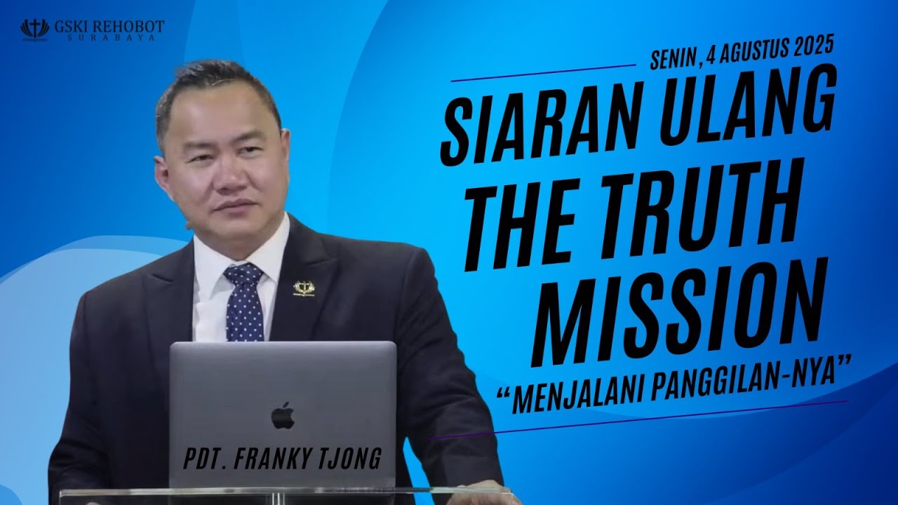 The Truth Mission | Senin, 04 Agustus 2025 | Pdt. Franky Tjong | Siaran Ulang |GSKI REHOBOT SURABAYA