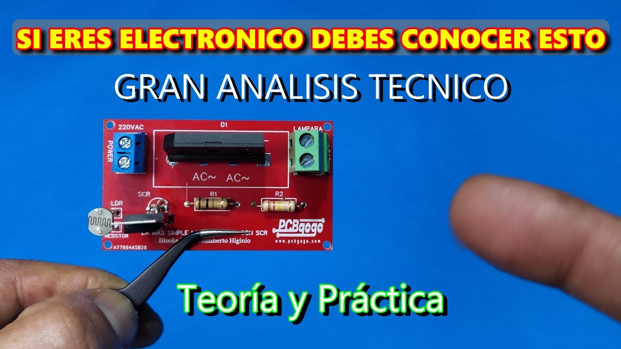 ✅APRENDE ELECTRONICA A OTRO NIVEL CON UN GRAN ANALISIS TECNICO 👀👉 USANDO UN SCR - TEORIA y PRACTICA