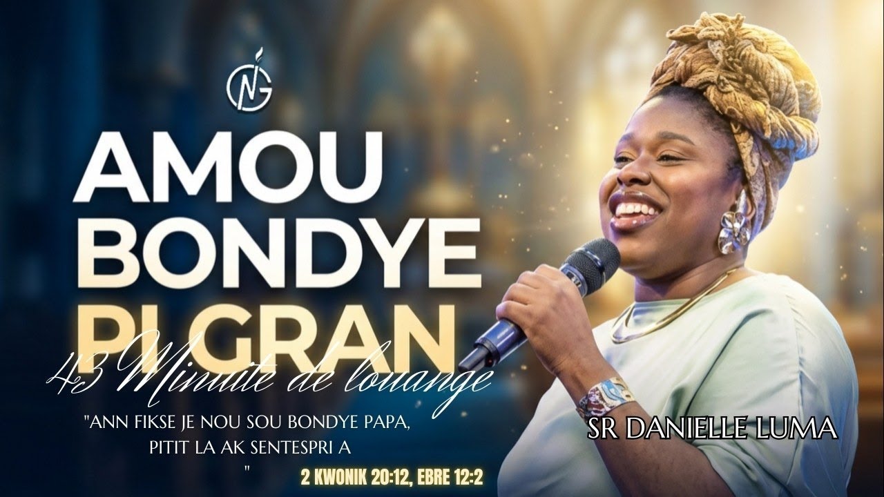 Amou Bondye Pi Gran Pase | Men Adorasyon Mwen | Adorasyon e Louwanj | Sr. Danielle Luma | NCOG