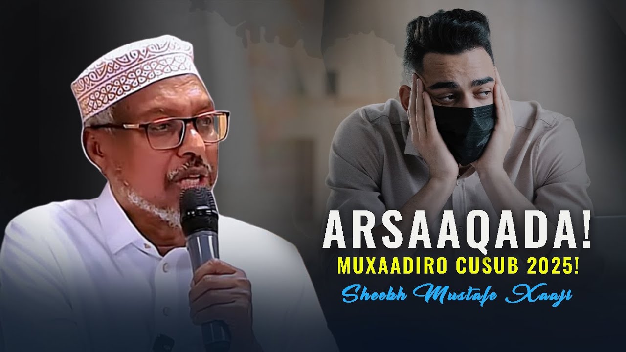 Sheekh Mustafe | Sirta Ilaahay Kuugu Furi Albaabada Arsaaqada ee Kaa Xidhan ~ Muxaadiro Cusub 2025
