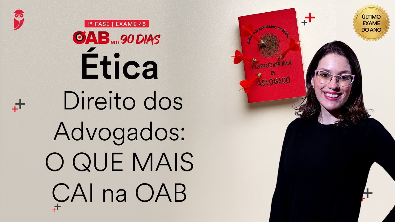 1ª Fase OAB 45 - Ética - Direitos dos Advogados: O QUE MAIS CAI na OAB