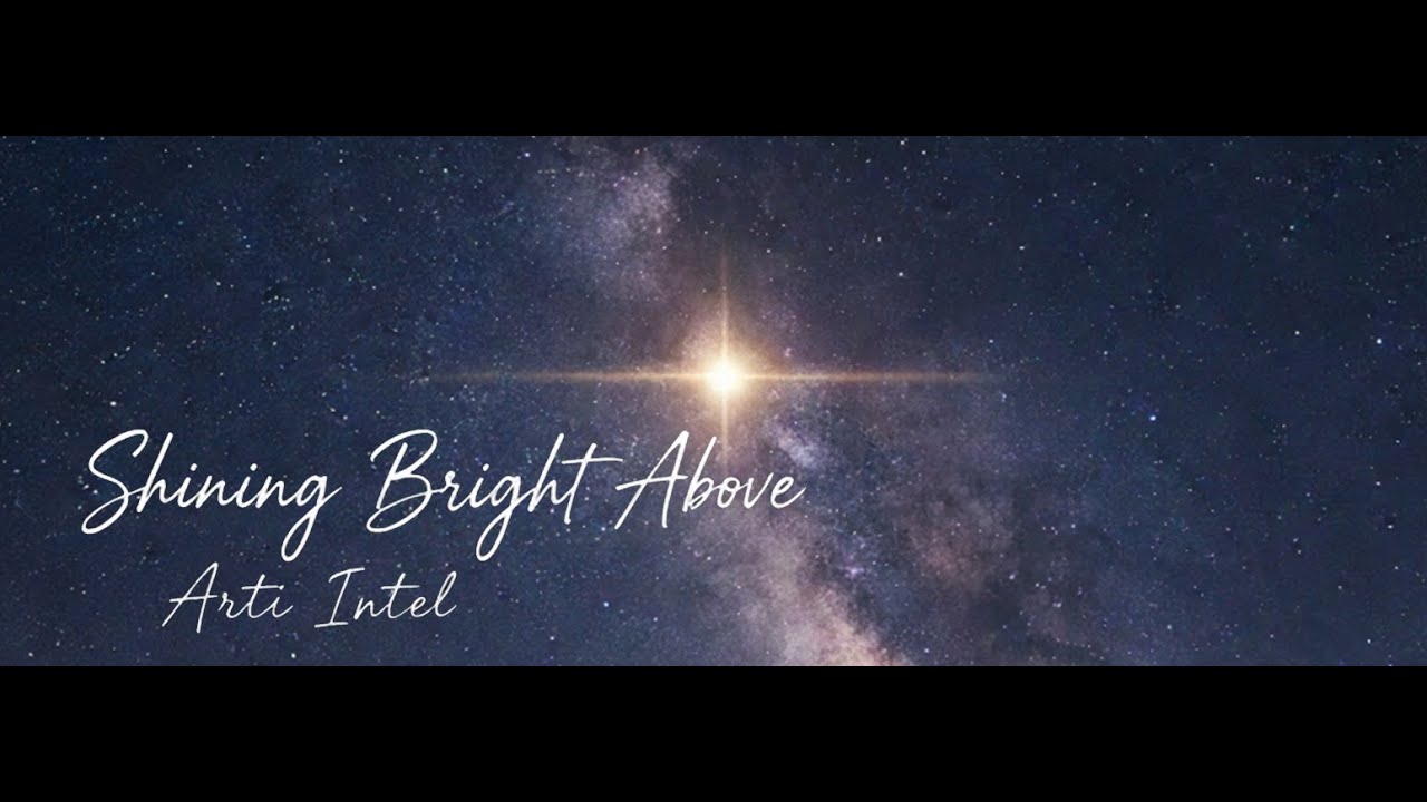 Arti Intel - Shining Bright Above