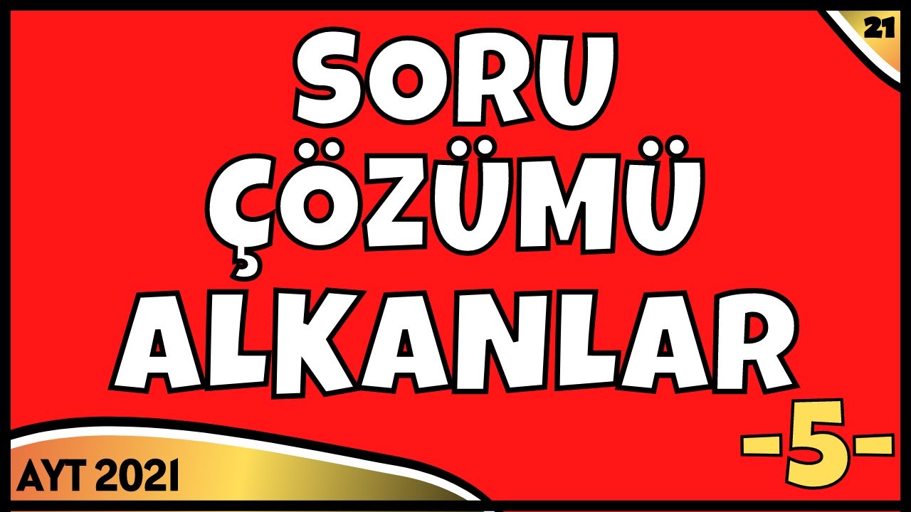 Alkanlar Soru &Ccedil;&ouml;z&uuml;m&uuml; | Organik-11 | AYT Kimya 2021 | 12.Sınıf