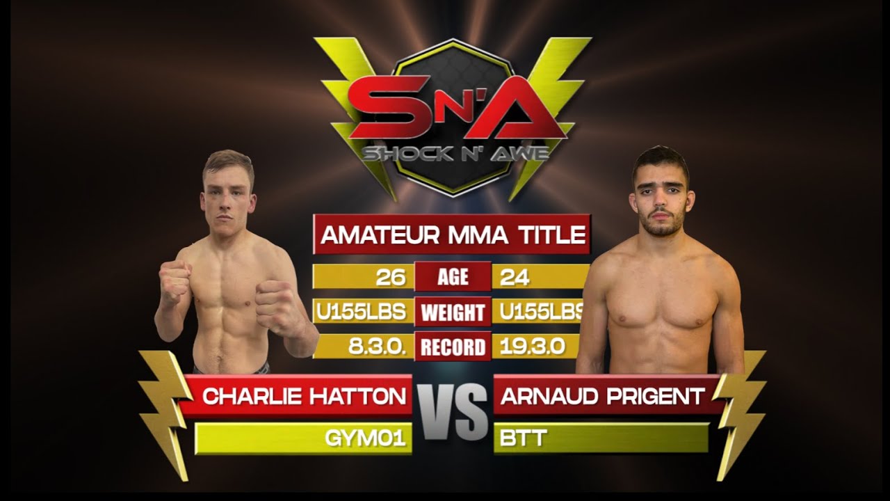 Shock N Awe 36 - Charlie Hatton vs Arnaud Prignent Lightweight Amateur MMA Title