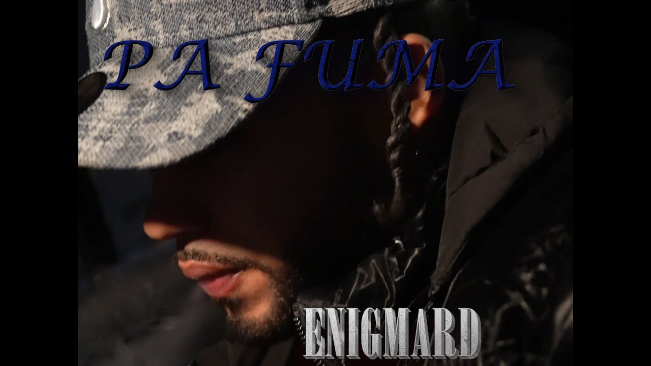 PA FUMA- ENIGMARD (OFFICIAL VIDEO)