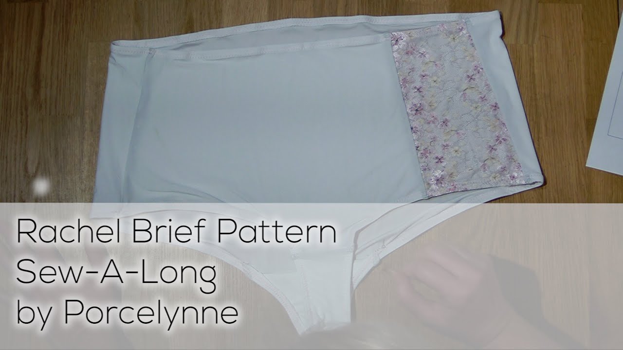 Rachel Brief Sew-a-Long - Pattern and Construction by Jennifer at Porcelynne
