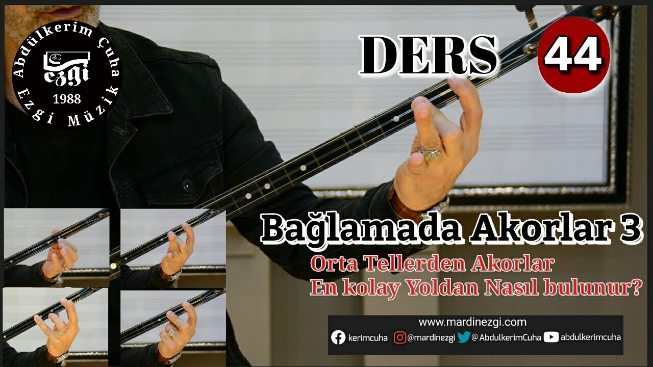 DERS 44 Bağlamada Akorlar 3 ( Orta Tellerden En Kısa Yoldan Nasıl Bulunur )