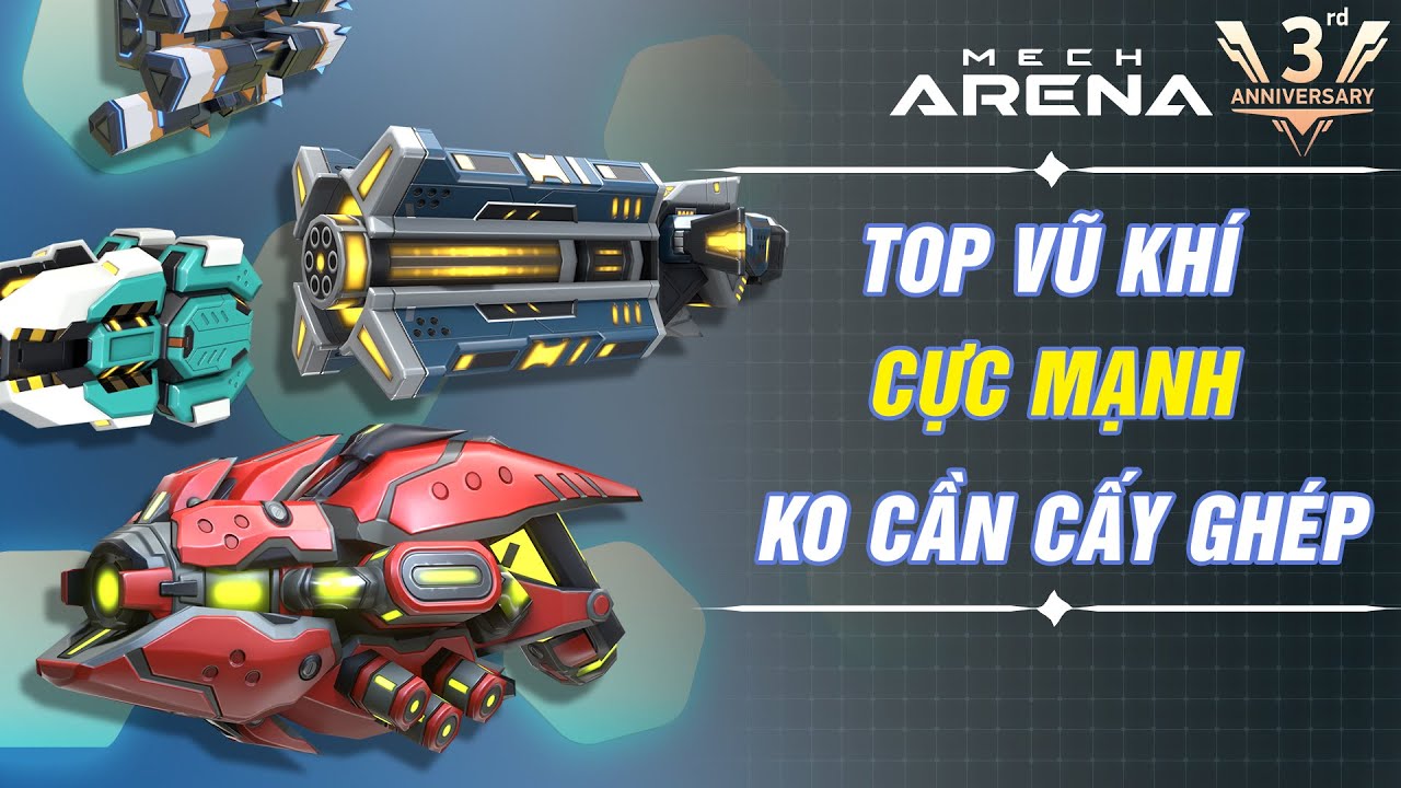 Top vũ khí mạnh ngay cả khi không có Cấy Ghép. Mới nhất 2024 - Mech Arena