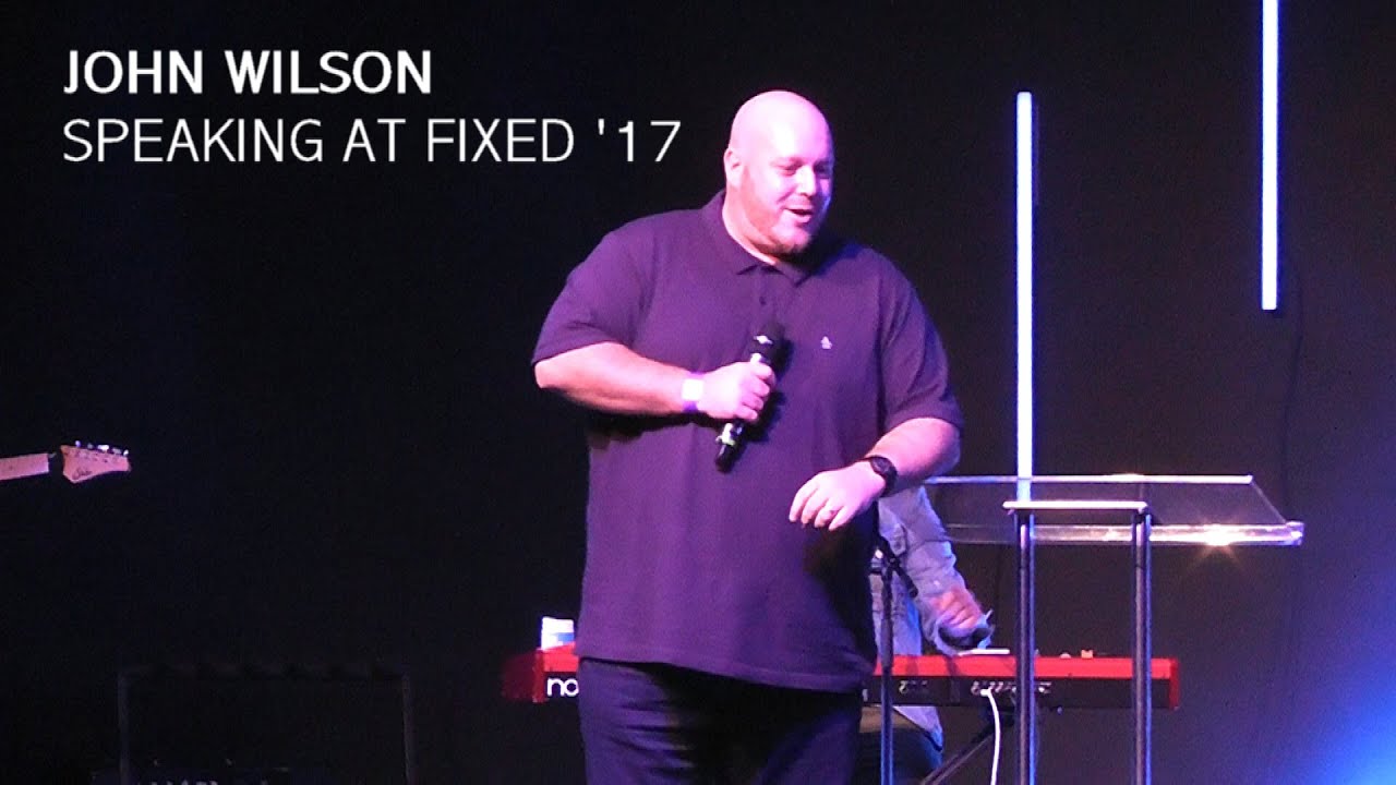 John Wilson - Fixed Conference 2017