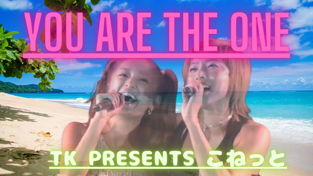 YOU ARE THE ONE / TK presents こねっと