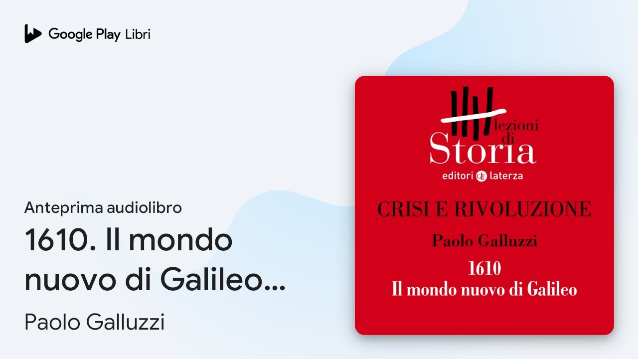 1610. Il mondo nuovo di Galileo: Crisi e… di Paolo Galluzzi · Anteprima audiolibro