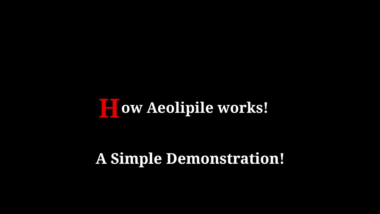 How Aeolipile works - a simple demonstration!