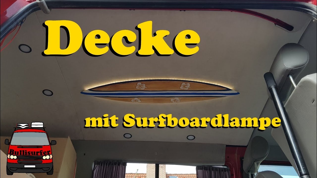 Decke mit Surfboardlampe f&uuml;r den Bulli - VW T4 Ausbau zum Camper 2.0 #08
