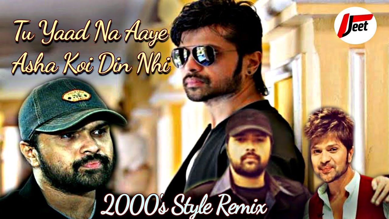 Tu Yaad Na Aaye asha Koi Din Nhi -Remix | 2000's Style |Jeet Music | Himesh Reshammiya | 
