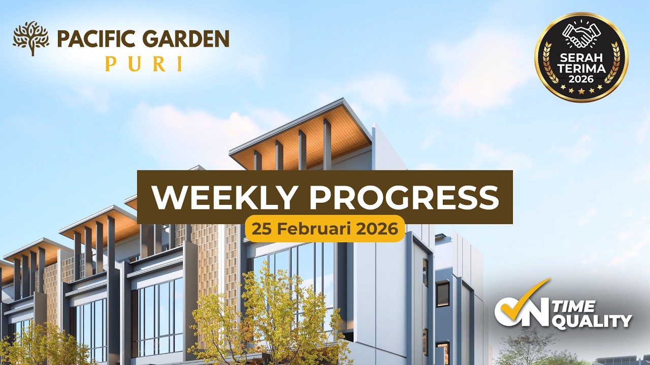 Weekly Progress Pembangunan Pacific Garden Puri - 25 Februari 2025