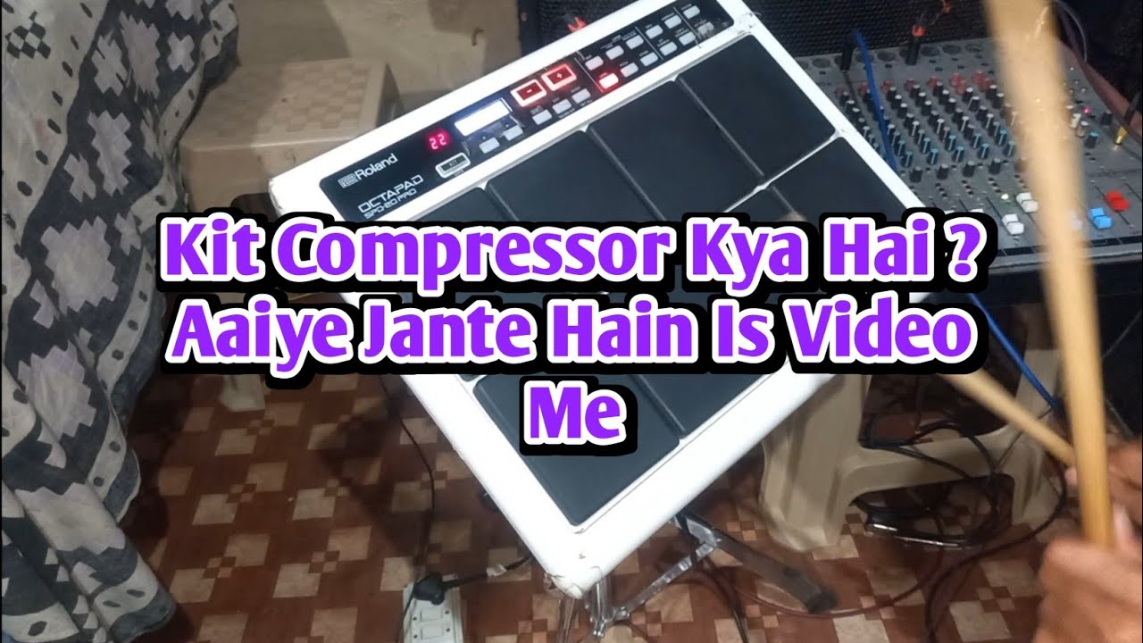 Kit Compressor Kya Hai ? Roland SPD - 20PRO