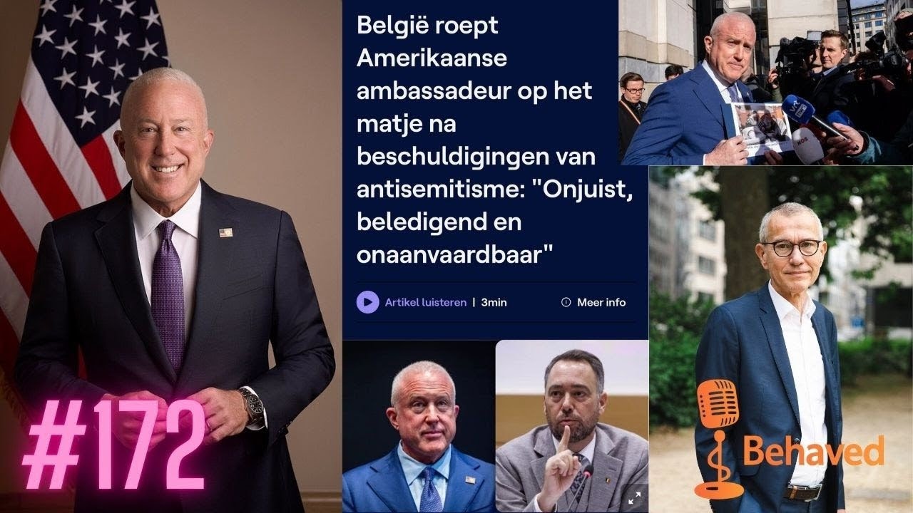 Behaved#172 –  Diplomatieke Rel Tussen Amerika En België | Ambassadeur Botst Met Belgische Politici