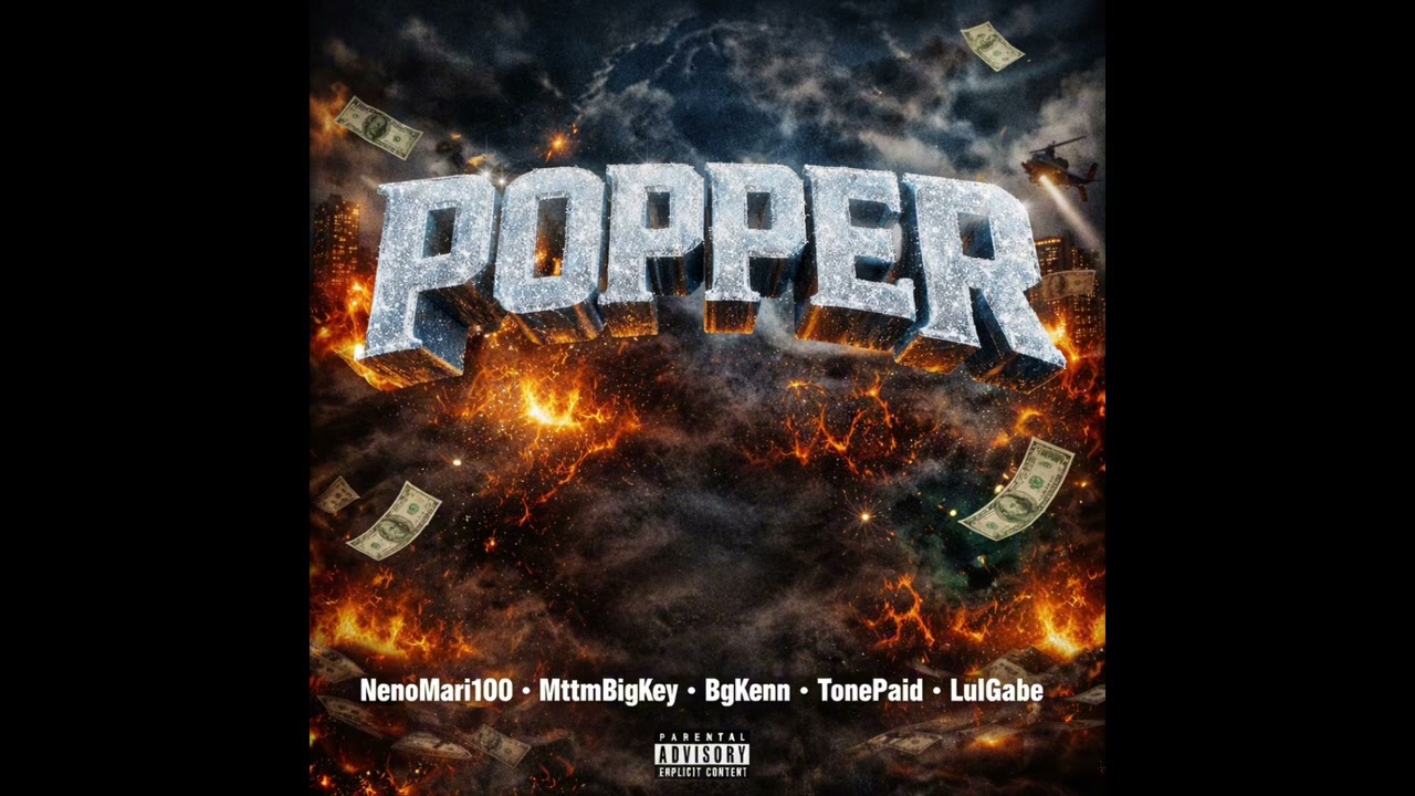 Popper-TonePaidXNenoMari100XBgKennXLulGabeXMttmbigkey